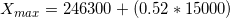 \small X_{max}=246300 +\left (0.52*15000 \right )