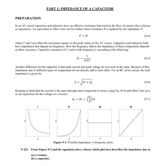 PART 1: IMPEDANCE OF A CAPACITOR PREPARATION In an AC circuit capacitors and inductors have an effective resistance that rest