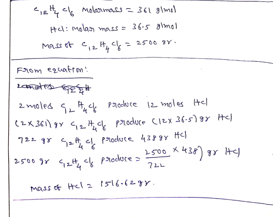 eie Hy clo molar mass = 361 glmol Hel: molar mass = 36.5 glmol mass of a 24 cl = 2500 gr. From equation: Las KE z moles a tal