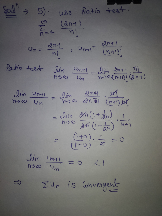 Sol? 5. use Ratio test. antl Ratio test lim nso Untilim antl.nl Un nosochagi (ant) lim Untl - dim. 2nH M No Un - no ano (n+1)