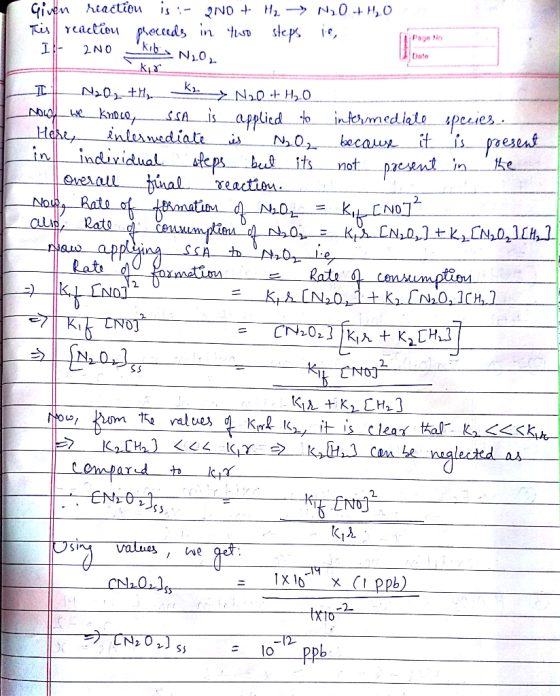 Given reaction is :- ONO + H2 -> N2O +10 This reaction proceeds in two steps ie, IH 2NO KıbN20 Date ki I N202 +Hs _K2_2 N2O +