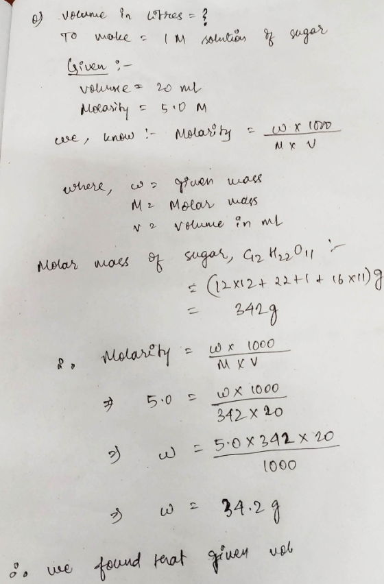 os volume in whres = ? To make a Im solution of sugar Given :- Ulume 3 Lekosh с 5:0 м we know :- Molarity = wx 1000 мк у wher