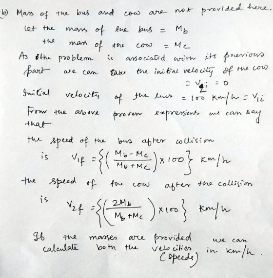 cow are the cow -b) Mass of the bus and not provided here let the mass of the bus мь mans of the = Mc As the problem is assoc