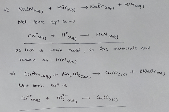= NalN ag & Horiags Nabr (aq) + HeNcaq). Net ronie con un CA Car & Ht lag, HN coa) as HIN is weak and so les clusocrate and r