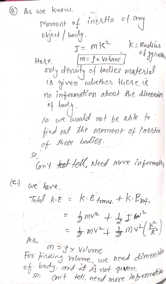 ② As we know, moment of inertia of any object / badly I= mk² k= Radlies Herr [m= fx Volume 7 of gyreten, only density of boel