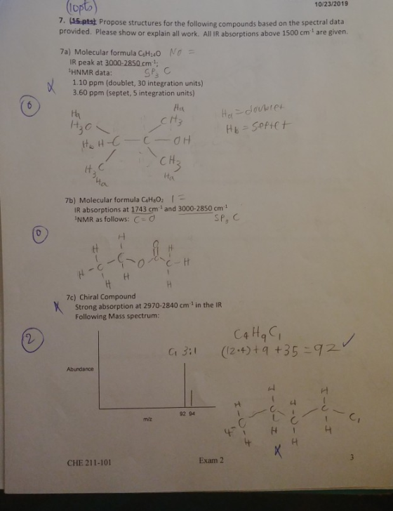 Lopt.) 10/23/2019 7. (15-ptst Propose structures for the following compounds based on the spectral data provided. Please show