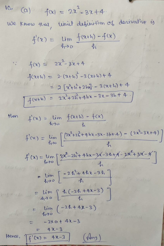 10. (a) f(x) 2 we know that, f(x) = 2x²-3x+4. unit definition of derivative is f(x) = lim frath) - f(x) ho h / f(x) = 2x²-3x