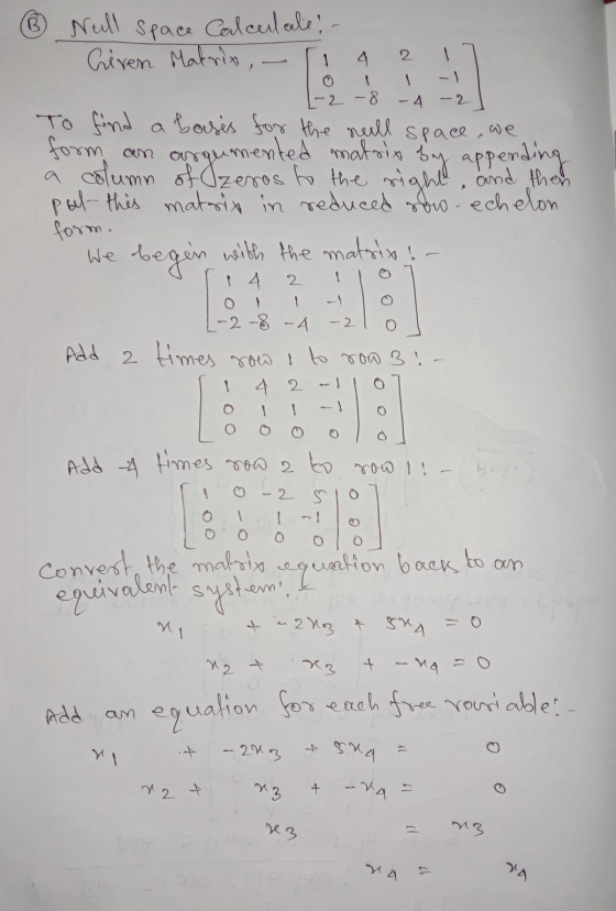 ③ Nell space Calculate. - Criven Matrix, 4. 2 -2 - 8 -4 -2 To find a basis for the neell space, we form an argumented matrix