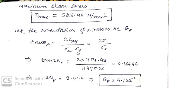 Manimem shear stress Inax =5816.46 N/mm2 let, the orientation of stresses be Op. 27 25ey taure ox Geory tanzo p = 2x 954.93 1