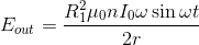 E_{out}=\frac{R^{2}_{1}\mu _{0}nI_{0}\omega \sin \omega t}{2 r}