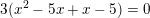 3(x2 – 5x +1-5) = 0