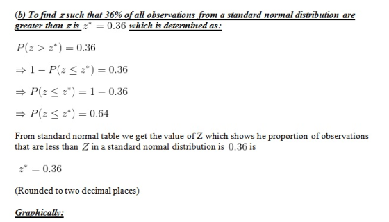 greater than z is z = 0.36 which is determined as: P( >)0.36 1- P0.36 P 0.64 that are less than Z in a standard normal distr