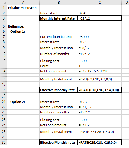 1 Existing Mortgage: Interest rate Monthly Interest Rate 0.045 =C2/12 5 Refinance: 6 Option 1: Current loan balance Interest