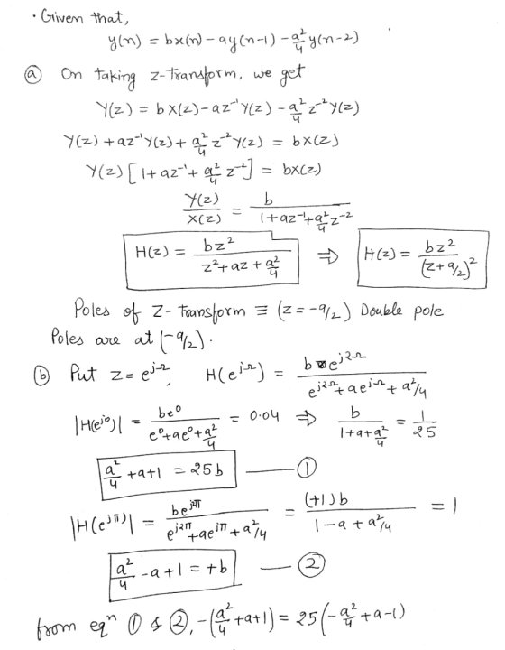at by (0-2) On • Griven that, Y(n) = be(n)-ay(n-1) taking z-transform, we get Y(z) = b X(z)-az-Y(z) - a?z?Y(2) Y(z) +azY(z)