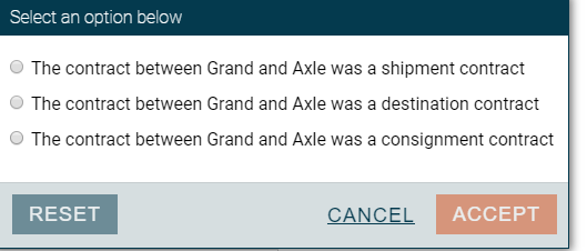 Select an option below The contract between Grand and Axle was a shipment contract The contract between Grand and Axle was a