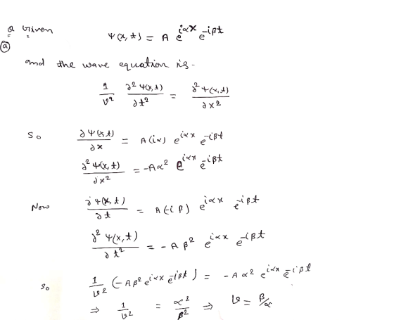 a viven 4x, As = A xx ist and the wave equation is- so 24 kt) = Alias eiex eist 2²4(x, t) = -A&² eiereißt da de 2 j 44, it) -