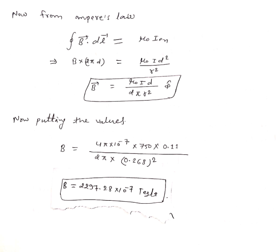 Now from amperes law Mo Ien Ho Ion & Bide = Bx68d) = lo I ol 2 Now putting the values B = - unxio7 x 750 X 0.21 Tax (0.268 )