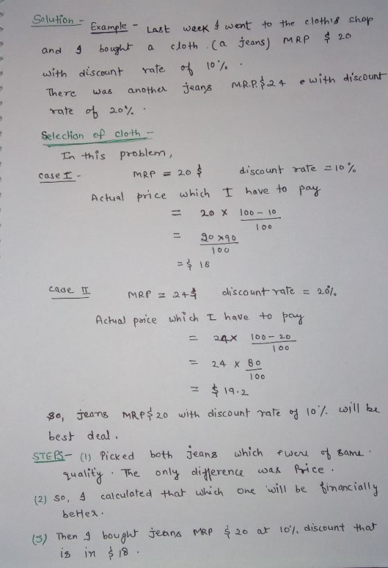Solution - - Example - Last week I went to the clothes shop and I bought a cloth (a Jeans) MRP $20 with discount rate of 10%