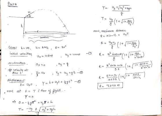 Parto T= y +Ju²tagn 1. (1 + ) AR- now, moximum distance R= x(+=+) = UxT wattt R = Sud ( 17 11 Criver; halm, initial velocitie