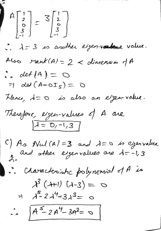 . 2 2 3 roma i t= 3 is another eigen-verkose volue. Also rank (A) = 2 < dimension of A : der 14 ) = 0 -1 del CA-OIS) = 0 Henc