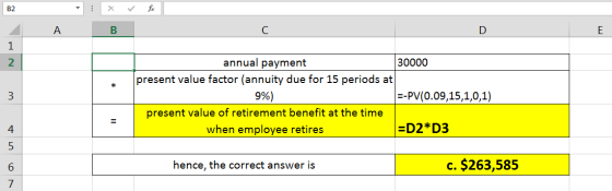 ДА В c annual payment 30000 present value factor (annuity due for 15 periods at| 9%) --PV(0.09,15,1,0,1) present value of ret