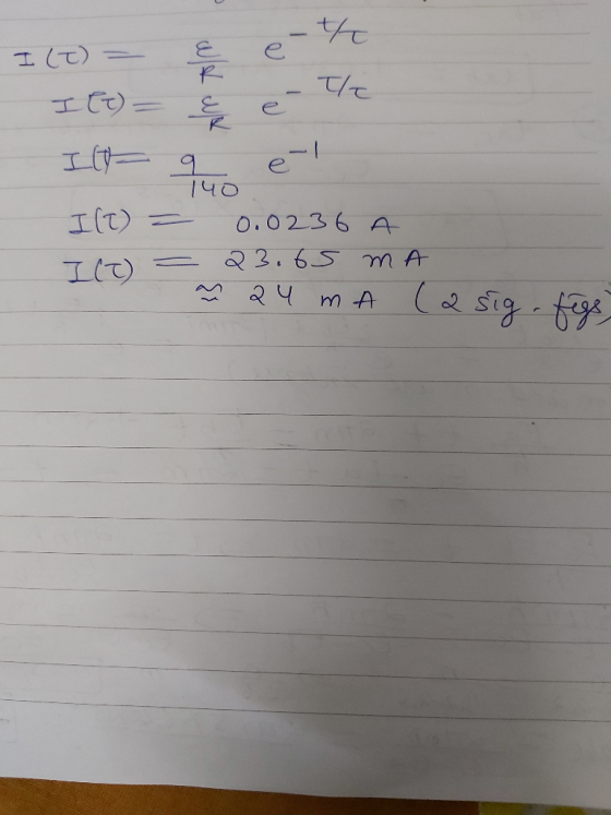 I (T) – I (T) = It - e - The e é 9 140 I (T) = 0.0236 A 7 = 23.65 mA a 24 mA (2 sig fegs