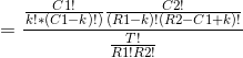 C1! C2! k!#(C1-k)!) (R1-k)!(R2-C1+k)! R1! R2