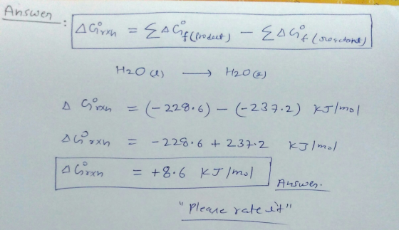 Answer. A Goran = {Alif (rodect, - Escoot coordones H2Oce) - H2O (8) Gran = (-228.6) - (-237.2) kJ/mol kilmal au oxh Abon = –