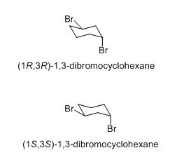 (1R 3R)-1,3-dibromocyclohexane Bra (1S,3S)-1,3-dibromocyclohexane