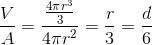 \frac{V}{A}=\frac{\frac{4\pi r^{3}}{3}}{4\pi r^{2}}=\frac{r}{3}=\frac{d}{6}