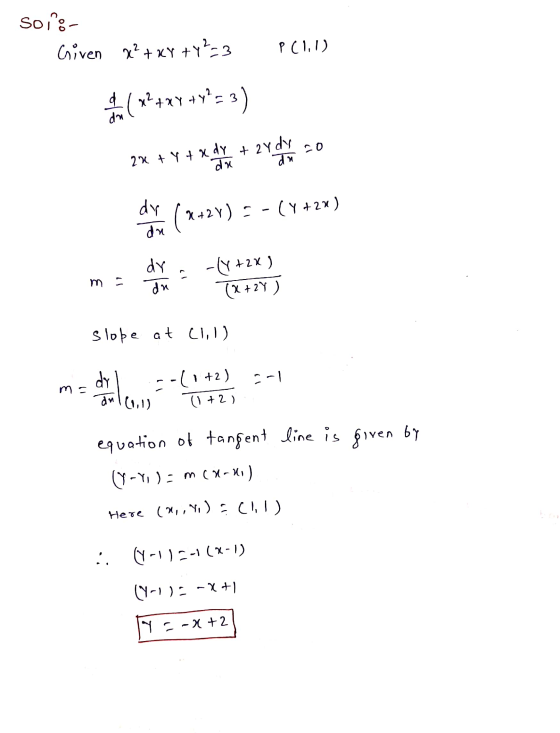 soi:- Given x²+kY+Y²-3 P (1,1) d du (x?+24+°= 3) 2x + y + x 2 yeah yeah 0 up dy du (x+27) (x2+h) - 5 ap m = -(y +2x) (x +27)