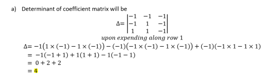 a) Determinant of coefficient matrix will be 1 -1 -1 -1 A= 1 1 1 -1 upon expending along row 1 A= -1(1(-1) – 1*(-1)) - (-1)(-