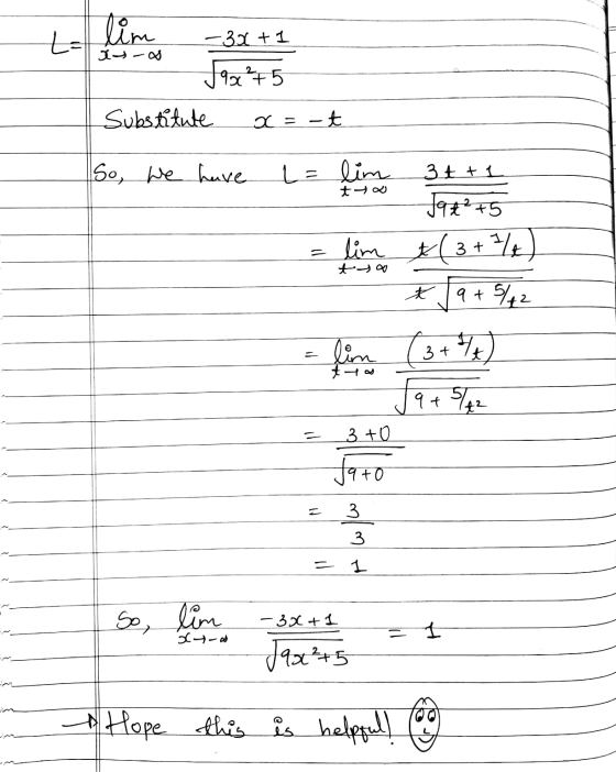 lim L= -32 +1 1)- 59x²75 Substitute X = -t So, we have tto = lim L = lim 3t+1 Jat²+5 lim tl * ( 3 + 7/ . 3/2 lim (3+47) tya *