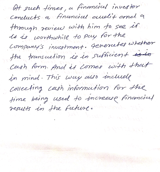 At such times, a financicel investor Conclucts a financial audit comel a through review with him to see if it is coorthwhile