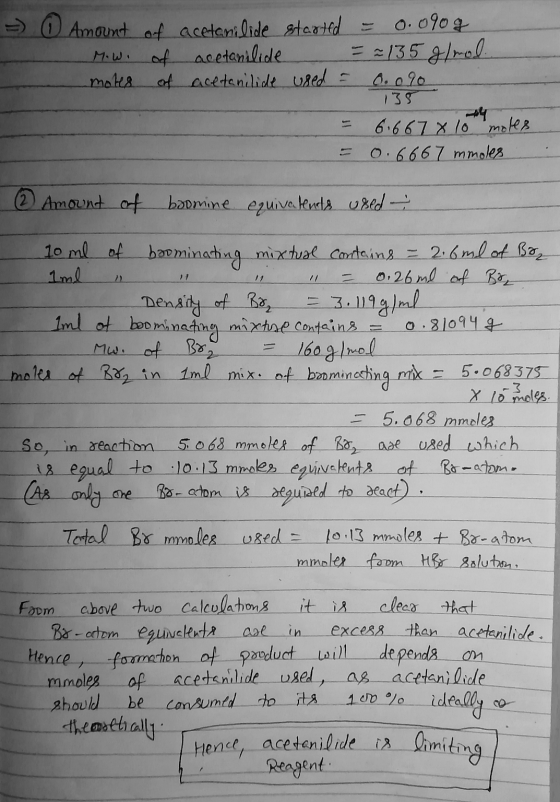 = 1 Amount of acetanilide started = 0.090g m.w. of acetanilide = = 135 g/mol. motes of acetanilice used = 0.020 = 6.667 x 10t