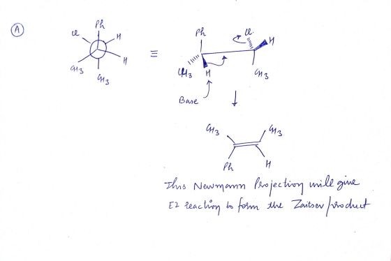 . Ph 11 a13 la H - 12 13 Gula M3 This Newmann Projection will gine Ez reaction to form the Zaitsev produit uu