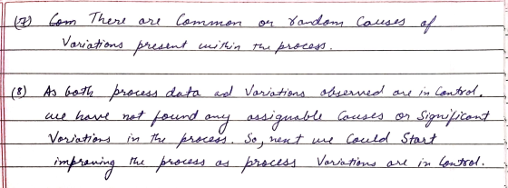 (7) Com There are Common or random Causes of Variations present within the process we have not (8) As both process data and V