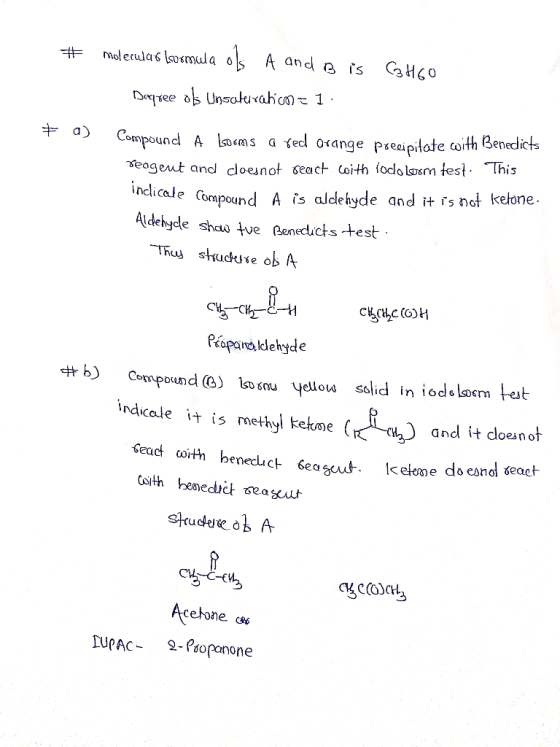 # molecular sormula ols A and B is GHG0 Degree ols unsaturation=1 Compound A Looms a red orange precipitate with Benedic reag