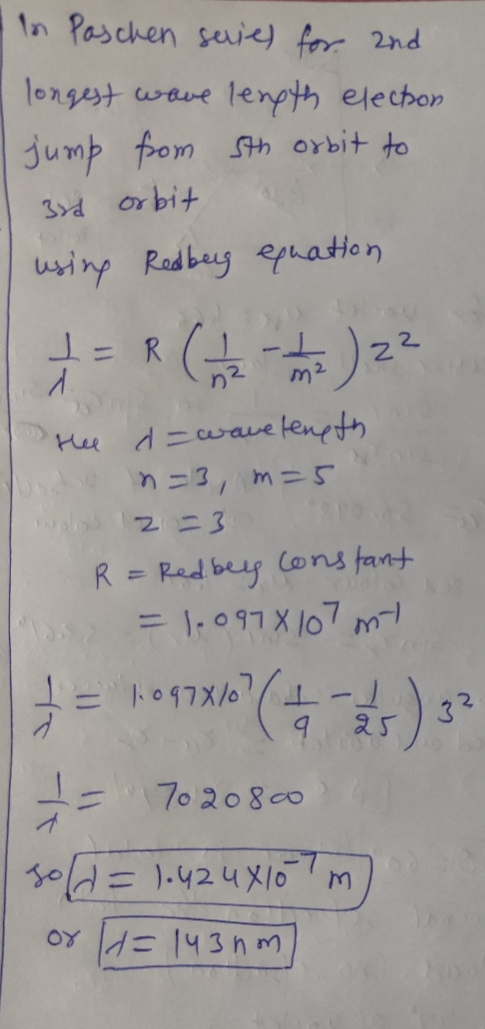 In Paschen series for 2nd longest wave length election jump from 5th orbit to 3rd orbit using Redbey equation t = R ( 1 2 2 2