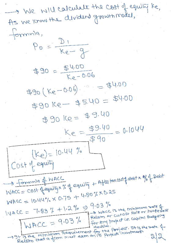 . We will calculate the cost of equity ke As we knew the dividend growth model, . formnia, Po = Dog $90 $4.00 Ke-0.06 $90 ( K