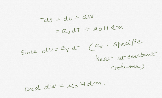 Tas = dut aw =eu dT + Mo H dm Since du=Cv dT cari specific heat at constant volume) and dw = Molt dm.