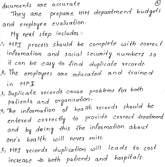 documents are accurate They are prepare HIM department budgets and employee evaluation. My next step includes: , MPI process