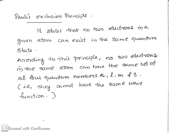 Paulis exclusion Principle. It states that no two electrons in a given atom can exist in the same quantum state . According