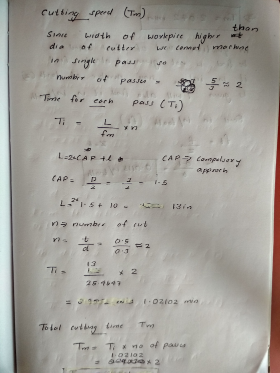 cutting speed (Tm) than Sinic width of workepice higher out dia of cutter we connot mochine single pass to number of passes ş