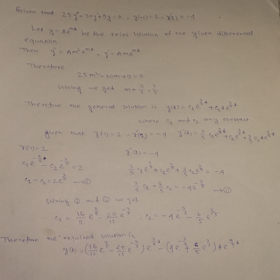 that 25 y 3oyt gyo y(-1) = 2, y1) = -4. of the given differential Let y= A * be the trial solution equation. Then ý = Am² em