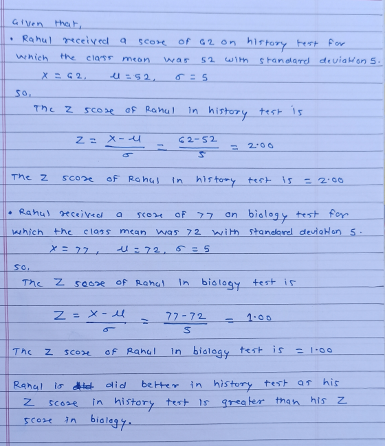 Given that, • Rahul received a score of GQ on history test which the class mean was 52 with standard x = 62 l =52, 6=5 for de