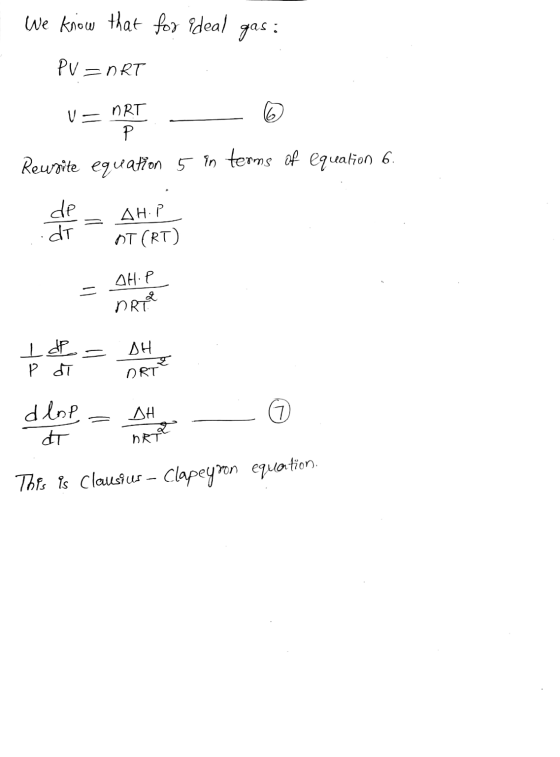 We know that for ideal gas : PV = nRT V = nRT - © ORT P Rewrite equation 5 in terms of equation 6. of = AHP OT(RT) AH.P DRIE