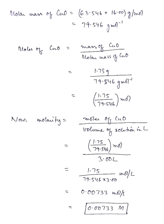 Molar mass of luo = (63.546 + 16:00) g/mer - 79: s46 20:1 Moles of Cuo = mass of Cuo Molan mass of Cuo 1-734 19-546 ama (yan