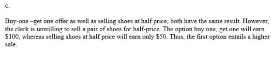 Buy-one-get one offer as well as selling shoes at half price, both have the same result. However, the clerk is unwilling to s