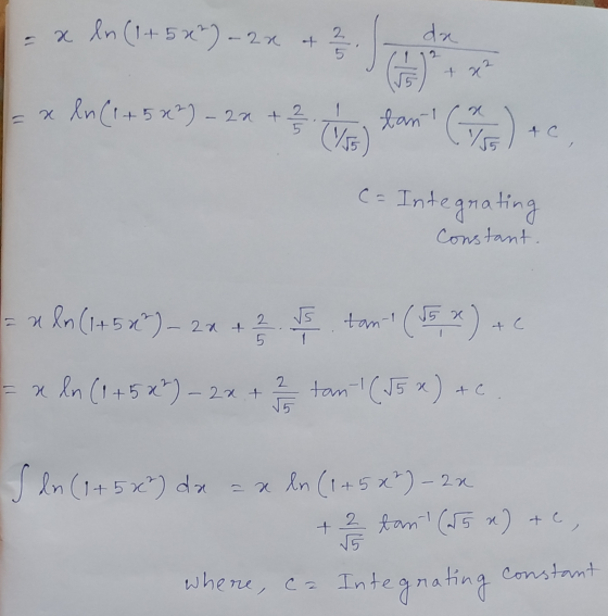 x ln (1+58²) - 2x - 2 op/N 5 da + x² x ln (1+5x2) - 2x + 2/ 2 5 tan 6%) 40 (755) c = Integrating Constant. = n ln (1+5*²) - 2